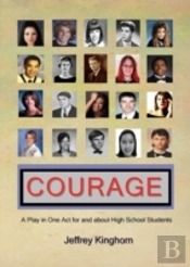 Courage A Play In One Act For And About