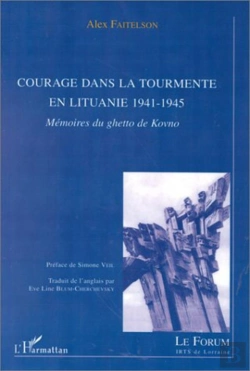 Bertrand.pt - Courage Dans La Tourmente En Lituanie 1941-1945 ; Memoires Du Ghetto De Kovno