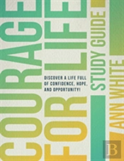 Courage For Life Study Guide