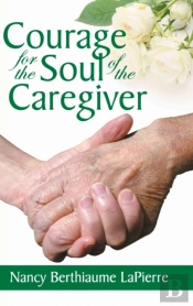 Courage For The Soul Of The Caregiver