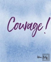 Courage !