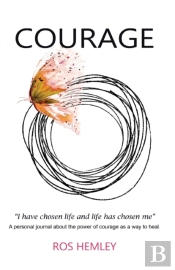 Courage - I Have Chosen Life And Life Has Chosen Me