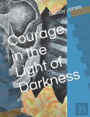 Courage In The Light Of Darkness