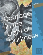 Courage In The Light Of Darkness