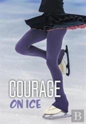 Courage On Ice