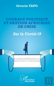 Courage Politique Et Gestion Africaine De Crise - Sur La Covid-19
