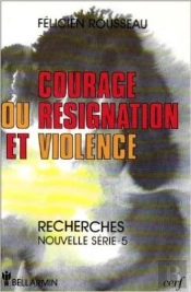Courage, Resignation Et Violence