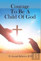 Courage To Be A Child Of God