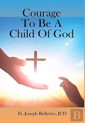 Courage To Be A Child Of God
