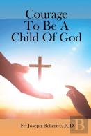 Courage To Be A Child Of God