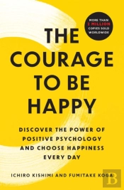 Courage To Be Happy