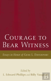 Courage To Bear Witness