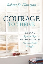 Courage To Thrive: Finding Joy And Hope