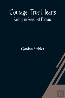 Bertrand.pt - Courage, True Hearts; Sailing In Search Of Fortune