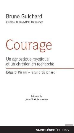 Bertrand.pt - Courage ; Un Agnostique Mystique Et Un Chrétien En Recherche