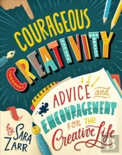 Courageous Creativity