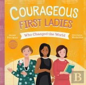 Courageous First Ladies Who Changed The World
