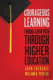 Courageous Learning: Finding A New Path Through Higher Education