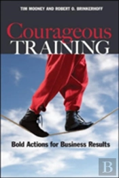 Courageous Training: Bold Actions For Business Results