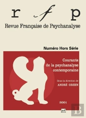Courants De La Psychanalyse Contemporaine : Revue Française De Psychanalyse - Numéro Spécial Hors Série