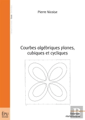 Courbes Algébriques Planes, Cubiques Et Cycliques (Nouvelle Édition)