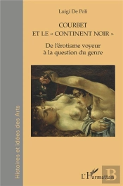Courbet Et Le 'Continent Noir' : De L'Érotisme Voyeur À La Question Du Genre