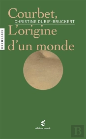Courbet, L'Origine D'Un Monde