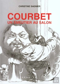 Bertrand.pt - Courbet ; Un Émeutier Au Salon