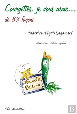 Bertrand.pt - Courgettes, Je Vous Aime... De 83 Façons