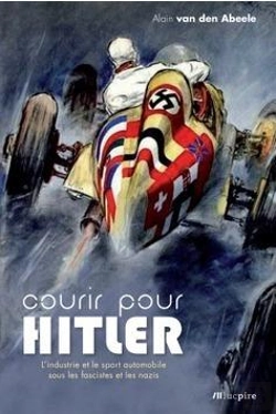 Bertrand.pt - Courir Pour Hitler - L'Industrie Et Le Sport Automobile Sous Les Fascistes Et Les Nazis (1925-1940)
