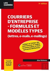 Courriers D'Entreprise : Formules Et Modèles Types (Lettres, E-Mails, E-Mailings) ; Intègre Un Lexique Des Mots Français Et Anglais Incontournables Et Leurs Synonymes/Définitions. Conseils Sur Le Bon