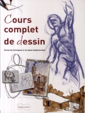 Cours Complet De Dessin ; Toutes Les Techniques Et Les Bases Fondamentales