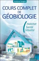 Cours Complet De Géobiologie ; Habitat, Santé, Vitalité