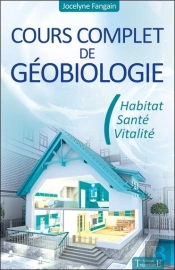 Cours Complet De Géobiologie ; Habitat, Santé, Vitalité