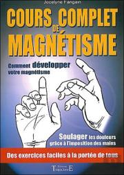 Cours Complet De Magnetisme ; Comment Developper Votre Magnetisme