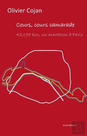 Cours, Cours Camarade : 42,195 Km, Un Marathon À Paris