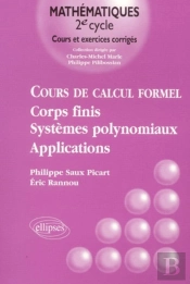Cours De Calcul Formel - Corps Finis, Systèmes Polynomiaux - Applications