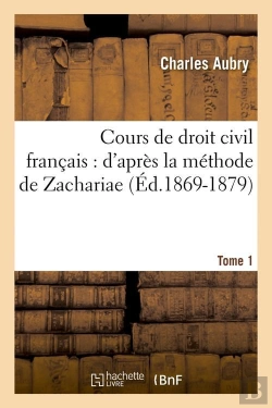 Bertrand.pt - Cours De Droit Civil Francais : D'Apres La Methode De Zachariae. Tome 1 (Ed.1869-1879)
