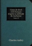 Cours De Droit Civil Francais D'Apres La Methode De Zachariae Tome 10