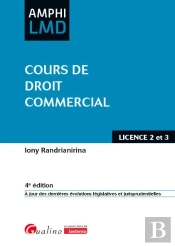 Cours De Droit Commercial : À Jour Des Dernières Évolutions Législatives Et Jurisprudentielles (4e Édition)