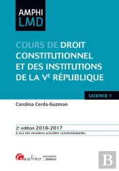 Cours De Droit Constitutionnel Et Institutions De La Ve Republique 2016-2017, 2eme Ed.