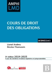 Cours De Droit Des Obligations : Un Cours Original, À La Fois Complet Et Synthétique. Contrats, Responsabilité Civile, Régime Général De L'Obligation (9e Édition)