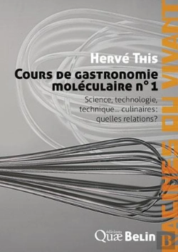 Bertrand.pt - Cours De Gastronomie Moléculaire N°1 : Science, Technologie Et Technique... Culinaires : Quelles Relations ?