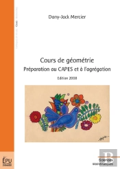 Cours De Géometrie ; Préparation Au Capes Et À L'Agrégation (Édition 2008)