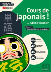 Cours De Japonais ! Tome 2 : Objectif 1000 Mots De Vocabulaire