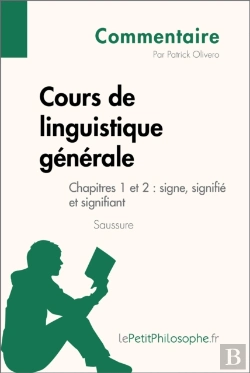 Bertrand.pt - Cours De Linguistique Générale De Saussure - Chapitres 1 Et 2 : Signe, Signifié Et Signifiant (Commentaire)
