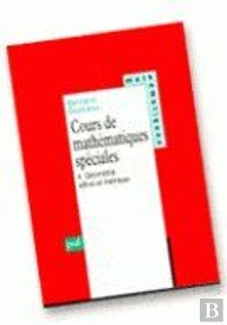 Bertrand.pt - Cours De Mathématiques Spéciales. Tome 4 - Géométrie Affine Et Métrique