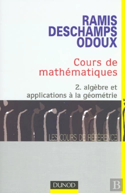 Bertrand.pt - Cours De Mathematiques T.2 ; Algebre Et Applications A La Geometrie ; 2e Edition