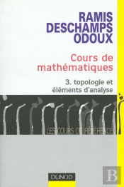 Cours De Mathematiques T.3 Topologie Et Elements S'Analyse