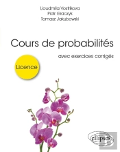 Cours De Probabilités Pour La Licence ; Avec Exercices Corrigés